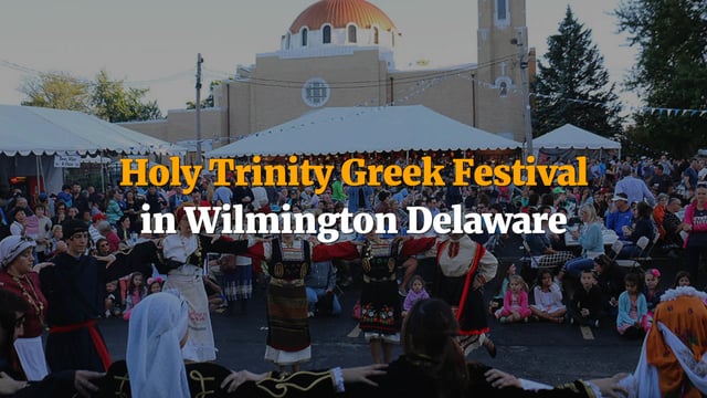 Holy Trinity In Wilmington Hosts Greek Festival