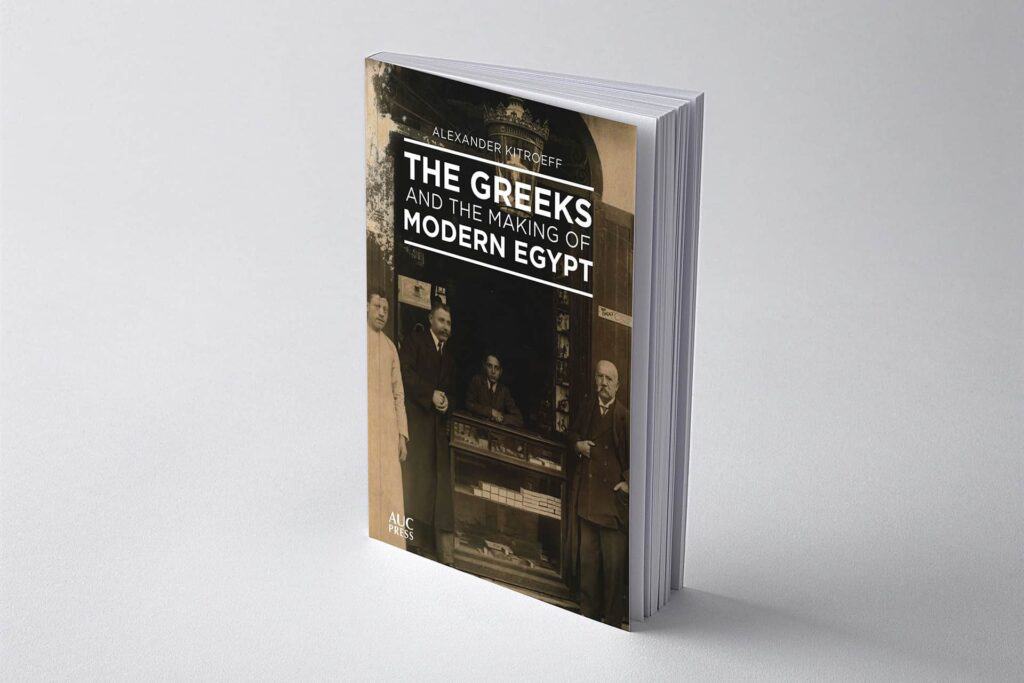 The Greeks And The Making Of Modern Egypt