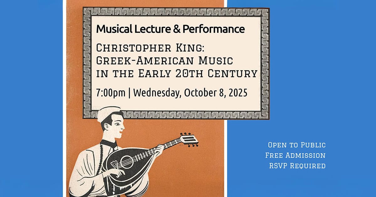 Musical lecture and performance “Christopher King: Greek-American Music in the Early 20th Century”