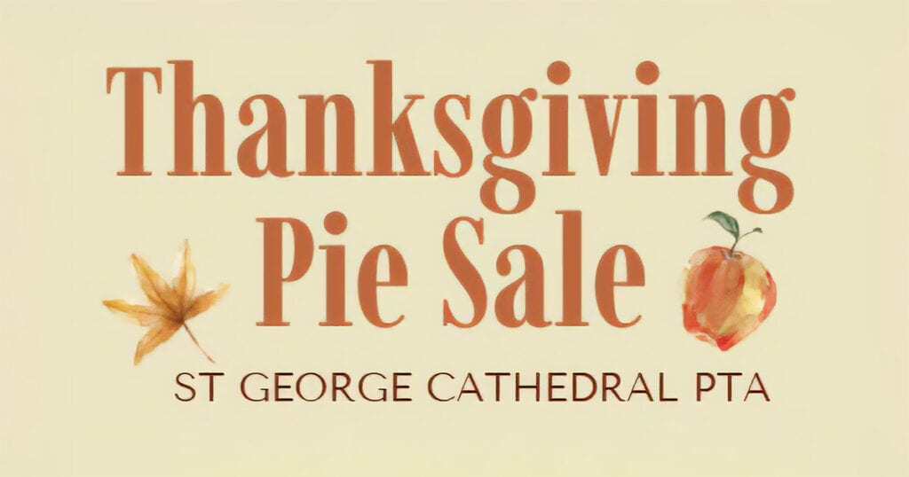 Sweet Traditions and Giving Thanks: St. George Cathedral PTA Hosts Annual Pie Sale