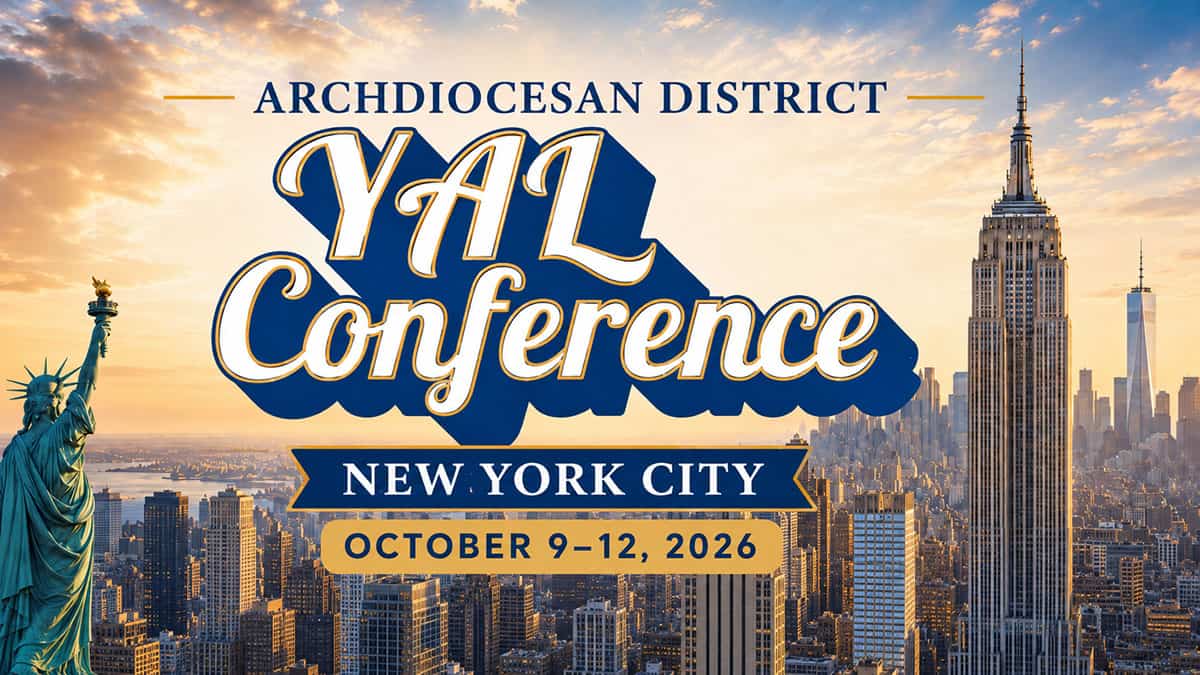 Archdiocesan District YAL Conference in New York City, October 9-12, 2026.